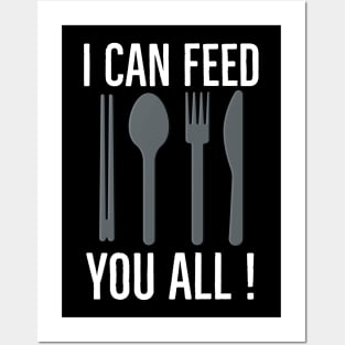 I can feed you all ! Posters and Art